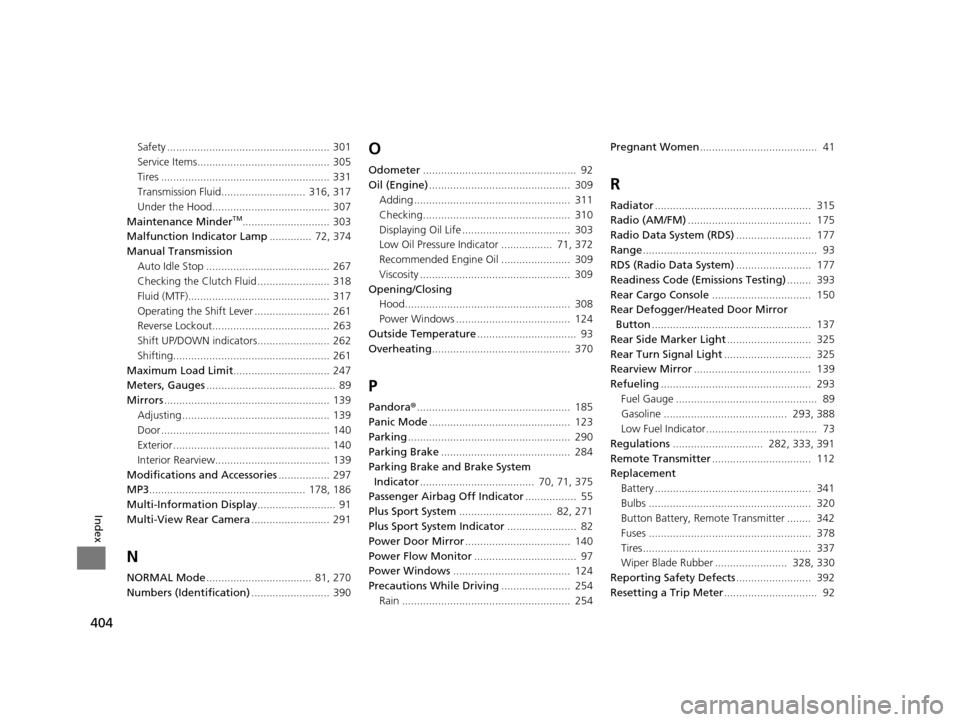 HONDA CR-Z 2016 1.G Owners Manual 404
Index
Safety ...................................................... 301
Service Items............................................ 305
Tires ........................................................