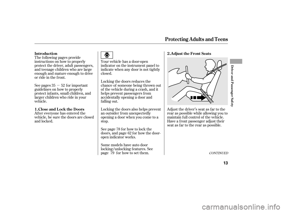 HONDA CIVIC 2006 8.G Owners Manual µAdjust the driver’s seat as far to the 
rear as possible while allowing you to
maintain f ull control of the vehicle.
Have a front passenger adjust their
seat as far to the rear as possible.
The 