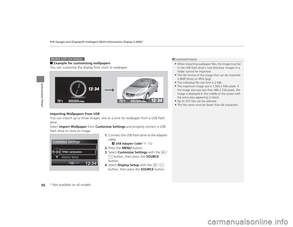HONDA CIVIC 2014 9.G Owners Manual uuGauges and Displays uintelligent Multi-Information Display (i-MID)
*
98Instrument Panel
■Example for customizing wallpapers
You can customize the display from clock to wallpaper.
Importing Wallpap HONDA CIVIC 2014 9.G Owners Manual uuGauges and Displays uintelligent Multi-Information Display (i-MID)
*
98Instrument Panel
■Example for customizing wallpapers
You can customize the display from clock to wallpaper.
Importing Wallpap