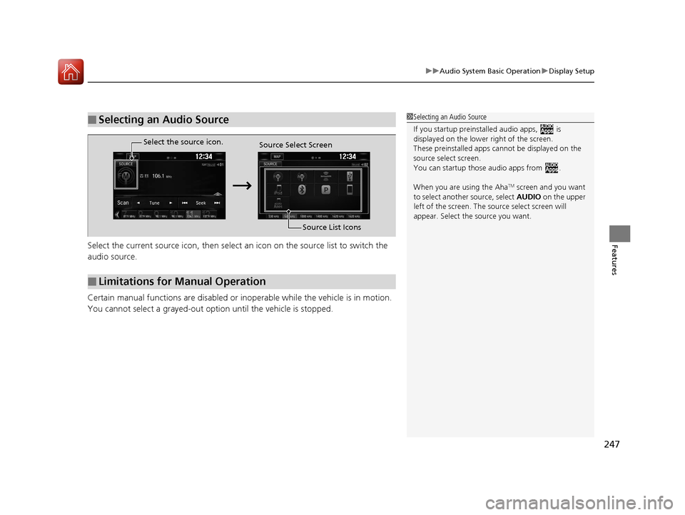 HONDA CIVIC 2016 10.G Owners Manual 247
uuAudio System Basic Operation uDisplay Setup
FeaturesSelect the current source icon, then select an icon on the source list to switch the
audio source.
Certain manual functions are disabled or HONDA CIVIC 2016 10.G Owners Manual 247
uuAudio System Basic Operation uDisplay Setup
FeaturesSelect the current source icon, then select an icon on the source list to switch the
audio source.
Certain manual functions are disabled or