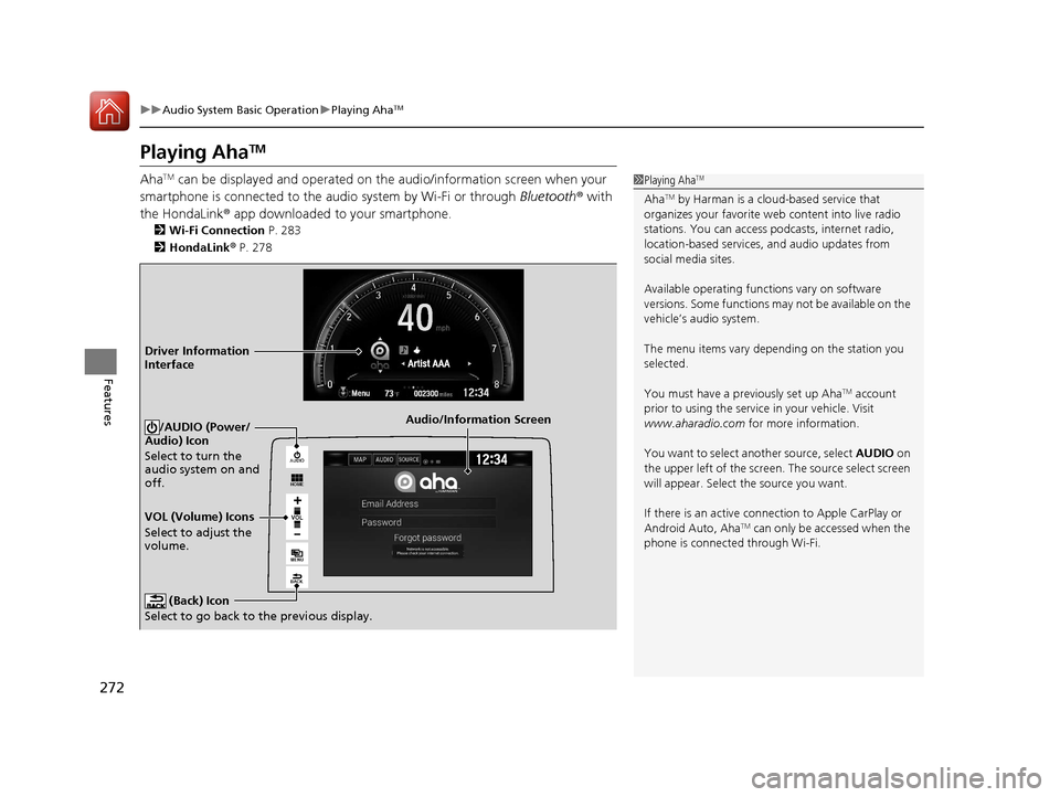 HONDA CIVIC 2016 10.G Owners Manual 272
uuAudio System Basic Operation uPlaying AhaTM
Features
Playing AhaTM
AhaTM can be displayed and operated on the audio/information screen when your
smartphone is connected to the audio system by W HONDA CIVIC 2016 10.G Owners Manual 272
uuAudio System Basic Operation uPlaying AhaTM
Features
Playing AhaTM
AhaTM can be displayed and operated on the audio/information screen when your
smartphone is connected to the audio system by W