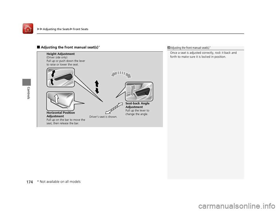HONDA CIVIC 2017 10.G Owners Manual uuAdjusting the Seats uFront Seats
174
Controls
■Adjusting the front manual seat(s)*1Adjusting the front manual seat(s)*
Once a seat is adjusted co rrectly, rock it back and
forth to make sure it i HONDA CIVIC 2017 10.G Owners Manual uuAdjusting the Seats uFront Seats
174
Controls
■Adjusting the front manual seat(s)*1Adjusting the front manual seat(s)*
Once a seat is adjusted co rrectly, rock it back and
forth to make sure it i
