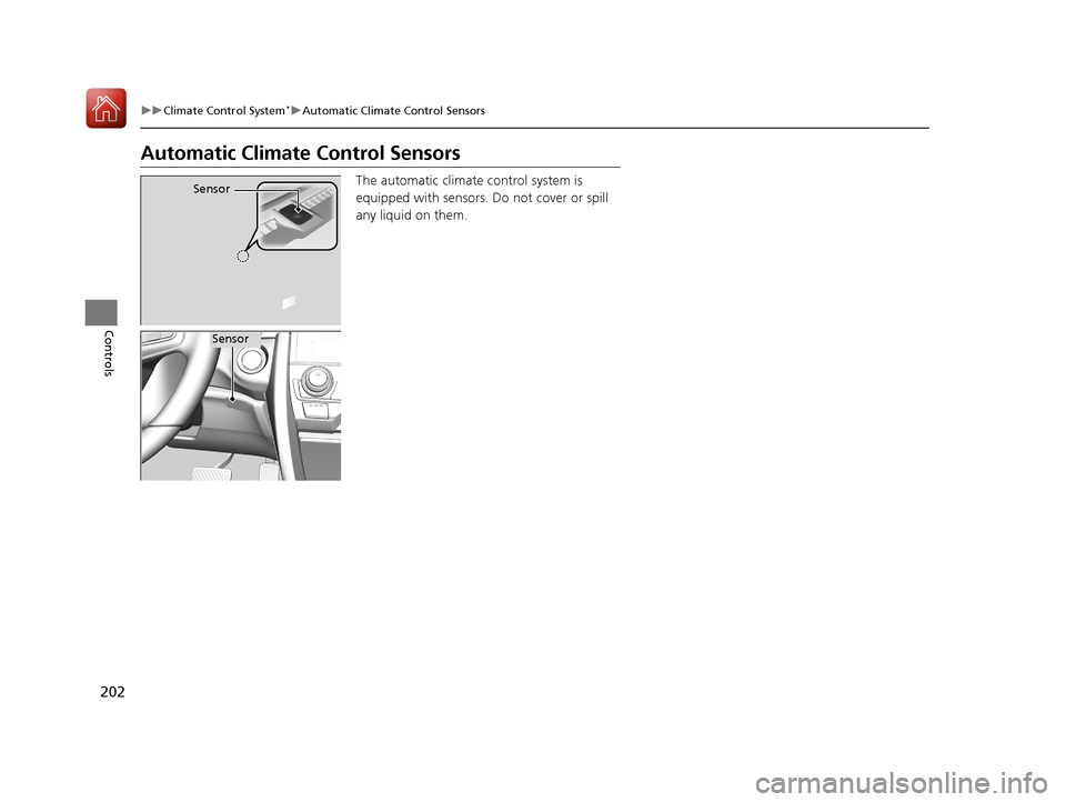 HONDA CIVIC 2017 10.G Owners Manual 202
uuClimate Control System*uAutomatic Climate Control Sensors
Controls
Automatic Climate Control Sensors
The automatic climate control system is
equipped with sensors. Do not cover or spill
any li HONDA CIVIC 2017 10.G Owners Manual 202
uuClimate Control System*uAutomatic Climate Control Sensors
Controls
Automatic Climate Control Sensors
The automatic climate control system is
equipped with sensors. Do not cover or spill
any li
