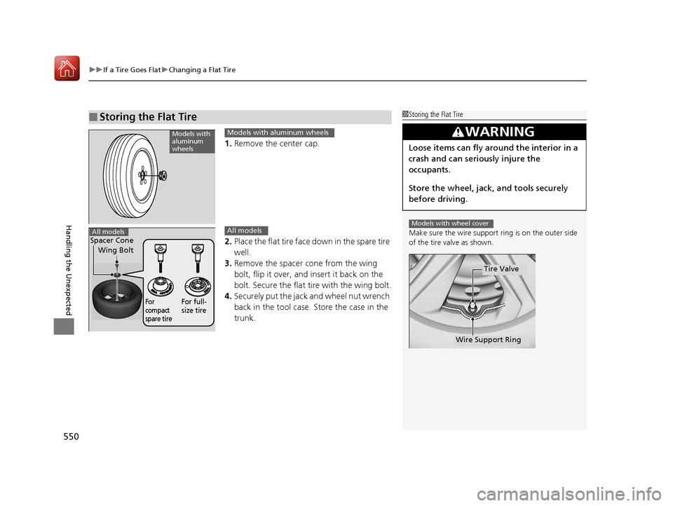 HONDA CIVIC 2017 10.G Owners Manual uuIf a Tire Goes Flat uChanging a Flat Tire
550
Handling the Unexpected
1. Remove the center cap.
2. Place the flat tire face down in the spare tire
well.
3. Remove the spacer cone from the wing
bo HONDA CIVIC 2017 10.G Owners Manual uuIf a Tire Goes Flat uChanging a Flat Tire
550
Handling the Unexpected
1. Remove the center cap.
2. Place the flat tire face down in the spare tire
well.
3. Remove the spacer cone from the wing
bo
