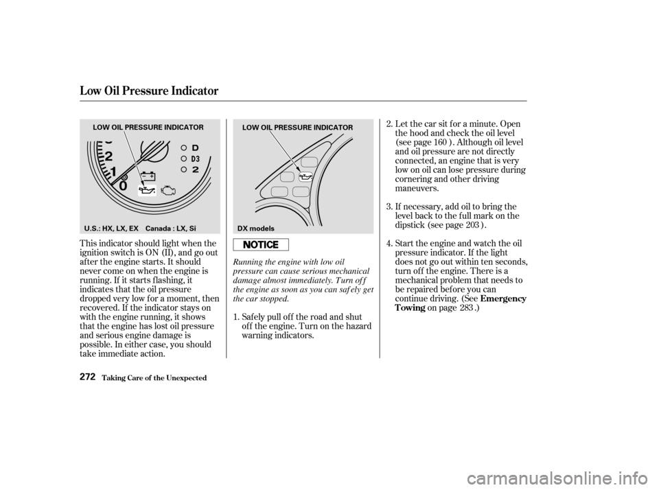 HONDA CIVIC COUPE 2003 7.G Owners Manual This indicator should light when the 
ignition switch is ON (II), and go out
af ter the engine starts. It should
never come on when the engine is
running. If it starts f lashing, it
indicates that the