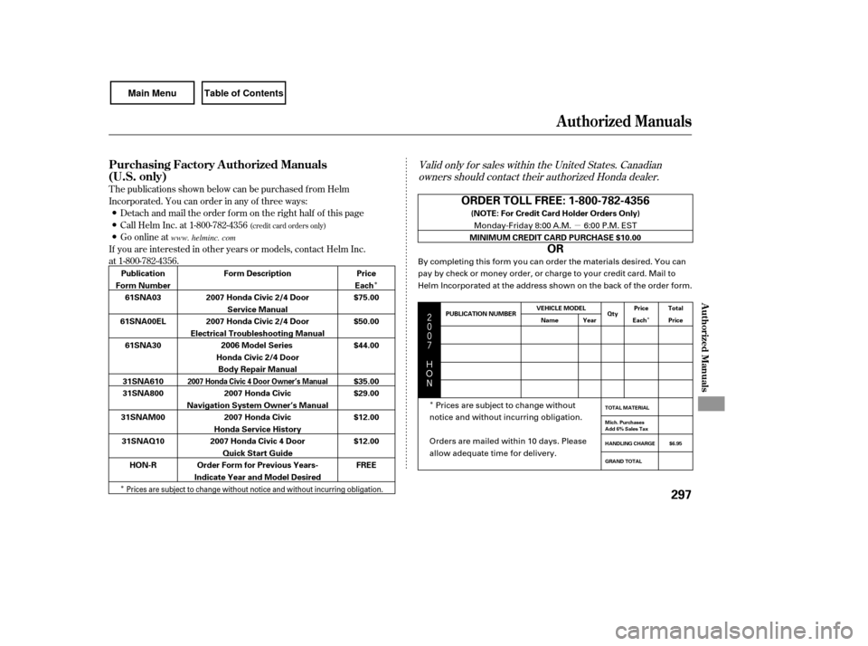 HONDA CIVIC COUPE 2007 8.G Owners Manual µ
Î
Î Î
Î




$
#
Valid only f or sales within the United States. Canadian
owners should contact their authorized Honda dealer.
T he publications shown below can be purchased f r