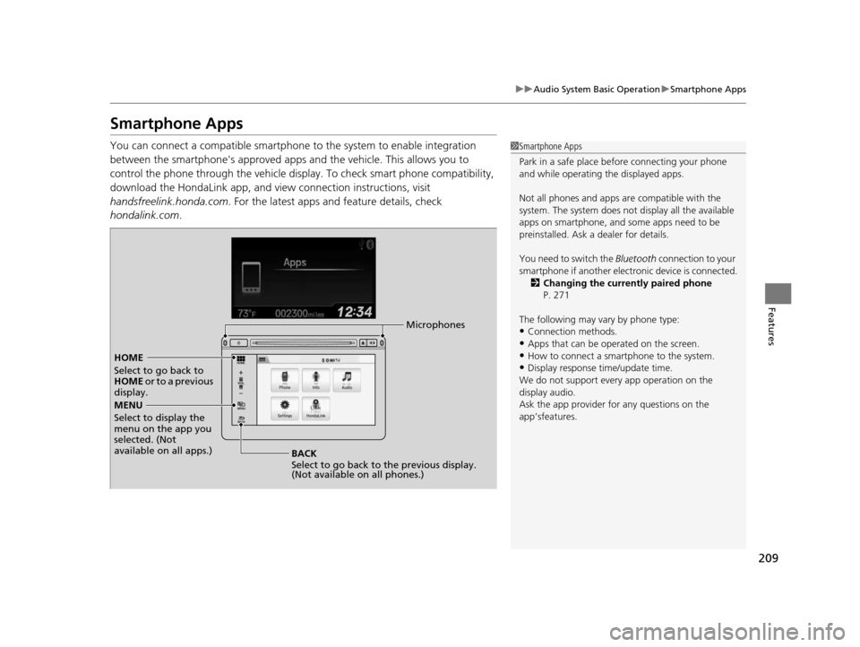 HONDA CIVIC COUPE 2014 9.G Navigation Manual 209
uuAudio System Basic Operation uSmartphone Apps
Features
Smartphone Apps
You can connect a compatible smartphone to the system to enable integration
between the smartphones appr oved apps and th HONDA CIVIC COUPE 2014 9.G Navigation Manual 209
uuAudio System Basic Operation uSmartphone Apps
Features
Smartphone Apps
You can connect a compatible smartphone to the system to enable integration
between the smartphones appr oved apps and th