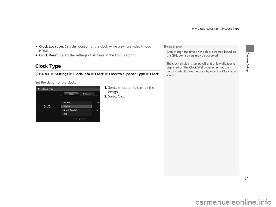 HONDA CIVIC COUPE 2015 9.G Navigation Manual 71
uuClock Adjustment uClock Type
System Setup
• Clock Location : Sets the location of the cloc k while playing a video through
HDMI.
• Clock Reset : Resets the settings of all items in the Cloc HONDA CIVIC COUPE 2015 9.G Navigation Manual 71
uuClock Adjustment uClock Type
System Setup
• Clock Location : Sets the location of the cloc k while playing a video through
HDMI.
• Clock Reset : Resets the settings of all items in the Cloc