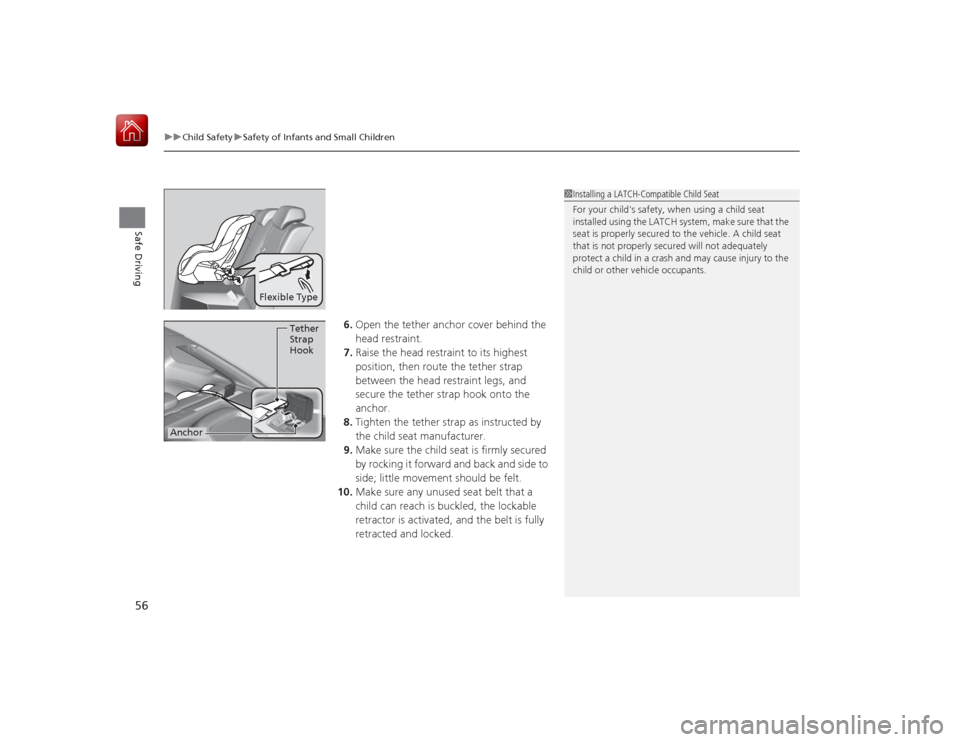 HONDA CIVIC COUPE 2015 9.G Workshop Manual uuChild Safety uSafety of Infants and Small Children
56Safe Driving
6. Open the tether anchor cover behind the
head restraint.
7. Raise the head restraint to its highest
position, then route the tet HONDA CIVIC COUPE 2015 9.G Workshop Manual uuChild Safety uSafety of Infants and Small Children
56Safe Driving
6. Open the tether anchor cover behind the
head restraint.
7. Raise the head restraint to its highest
position, then route the tet