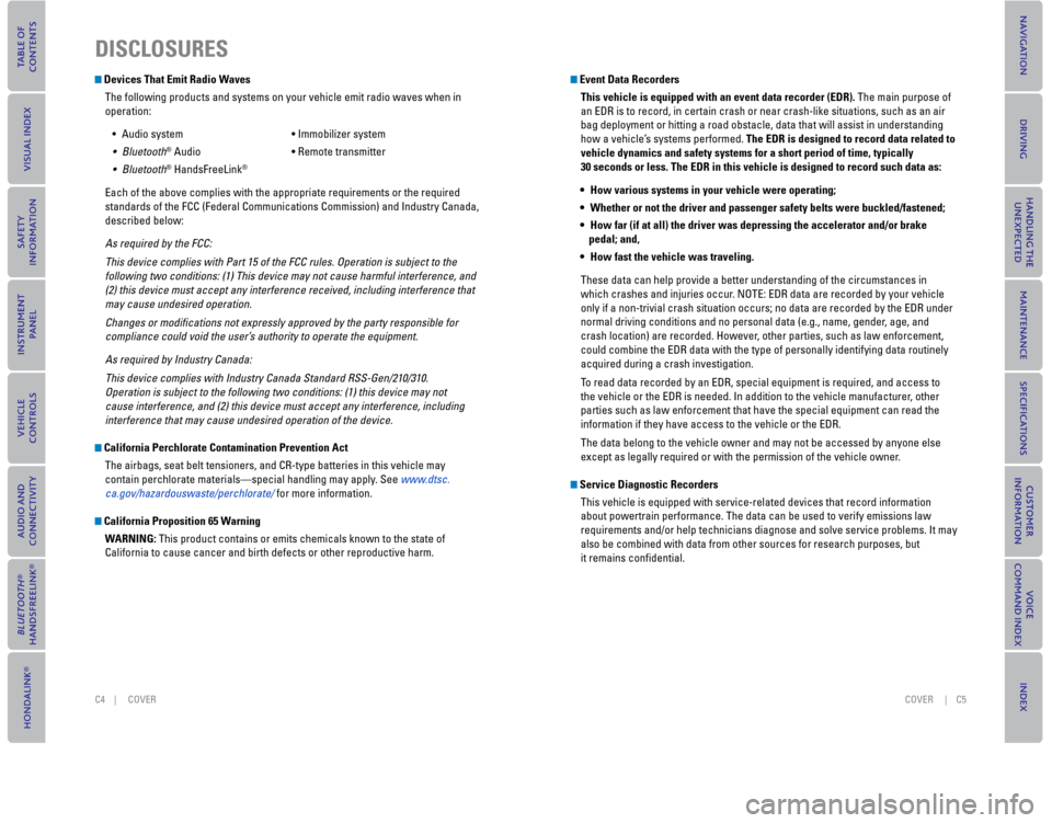 HONDA CIVIC COUPE 2015 9.G Quick Guide C4    |     COVER       COVER     |    C5
 Devices That Emit Radio Waves
The following products and systems on your vehicle emit radio waves when in  
operation:
•  Audio system • Immobilizer syst