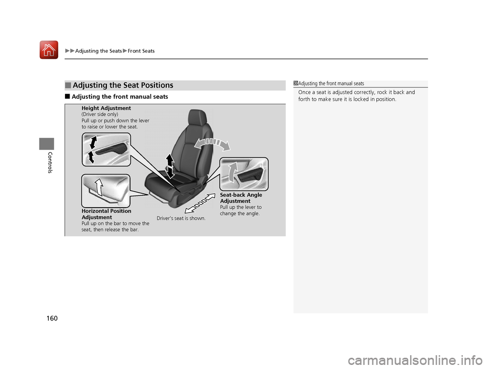 HONDA CIVIC COUPE 2016 10.G Owners Manual uuAdjusting the SeatsuFront Seats
160
Controls
■ Adjusting the front manual seats
■Adjusting the Seat Positions1Adjusting the front manual seats 
Once a seat is adjusted co rrectly, rock it back a