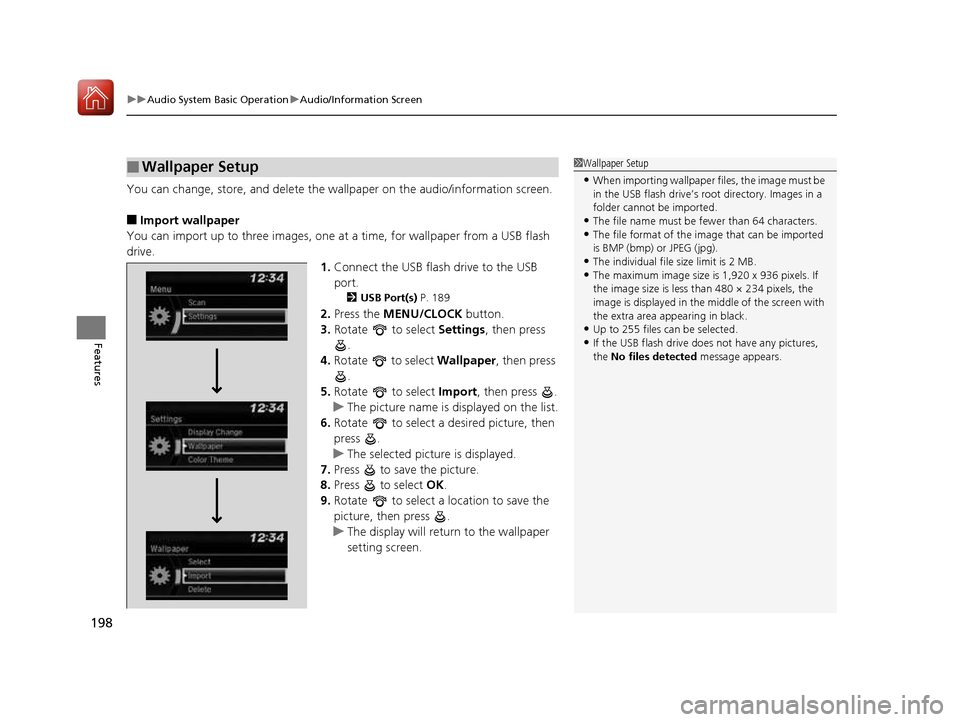 HONDA CIVIC COUPE 2016 10.G Owners Manual uuAudio System Basic OperationuAudio/Information Screen
198
Features
You can change, store, and delete the wa llpaper on the audio/information screen.
■ Import wallpaper
You can import up to three i