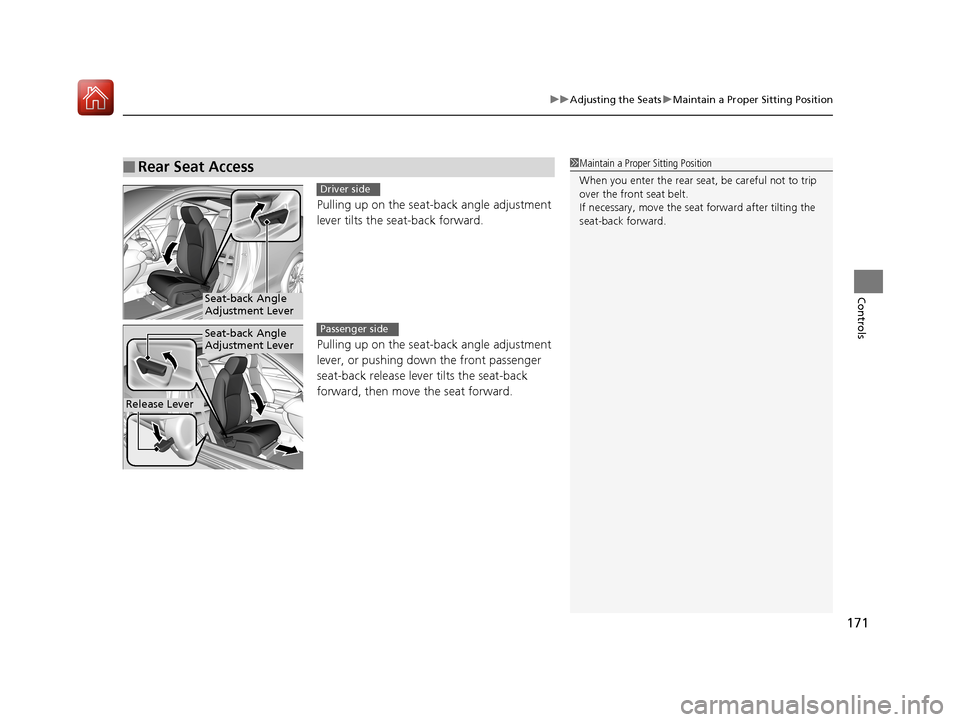 HONDA CIVIC COUPE 2017 10.G Owners Manual 171
uuAdjusting the Seats uMaintain a Proper Sitting Position
Controls
Pulling up on the seat-bac k angle adjustment
lever tilts the seat-back forward.
Pulling up on the seat-bac k angle adjustment
HONDA CIVIC COUPE 2017 10.G Owners Manual 171
uuAdjusting the Seats uMaintain a Proper Sitting Position
Controls
Pulling up on the seat-bac k angle adjustment
lever tilts the seat-back forward.
Pulling up on the seat-bac k angle adjustment