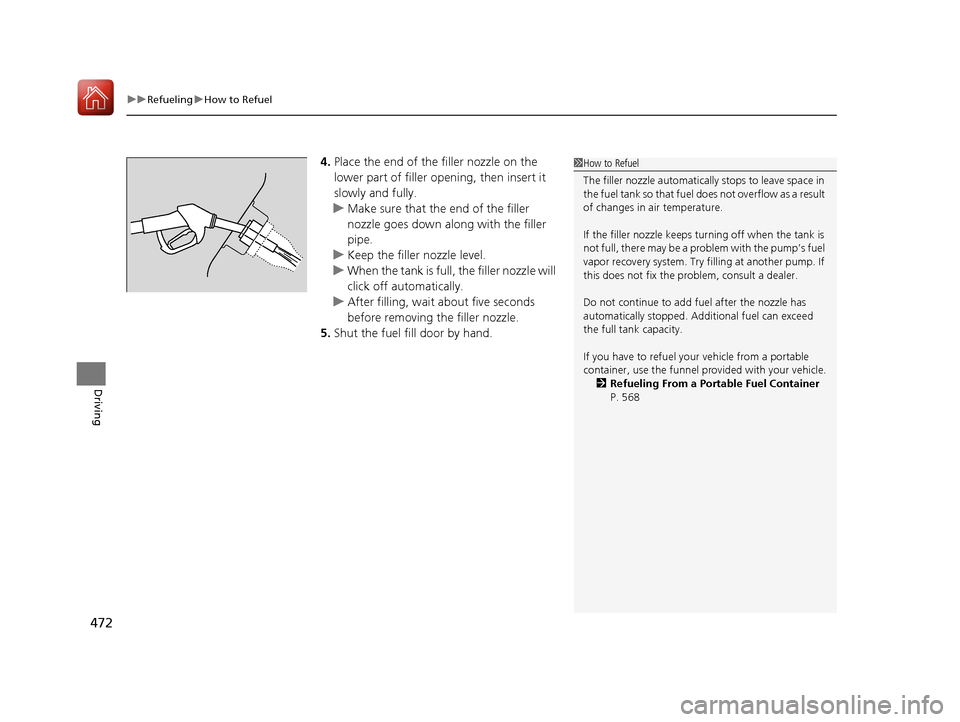 HONDA CIVIC COUPE 2017 10.G Owners Manual uuRefueling uHow to Refuel
472
Driving
4. Place the end of the filler nozzle on the
lower part of filler opening, then insert it
slowly and fully.
u Make sure that the end of the filler
nozzle goes HONDA CIVIC COUPE 2017 10.G Owners Manual uuRefueling uHow to Refuel
472
Driving
4. Place the end of the filler nozzle on the
lower part of filler opening, then insert it
slowly and fully.
u Make sure that the end of the filler
nozzle goes