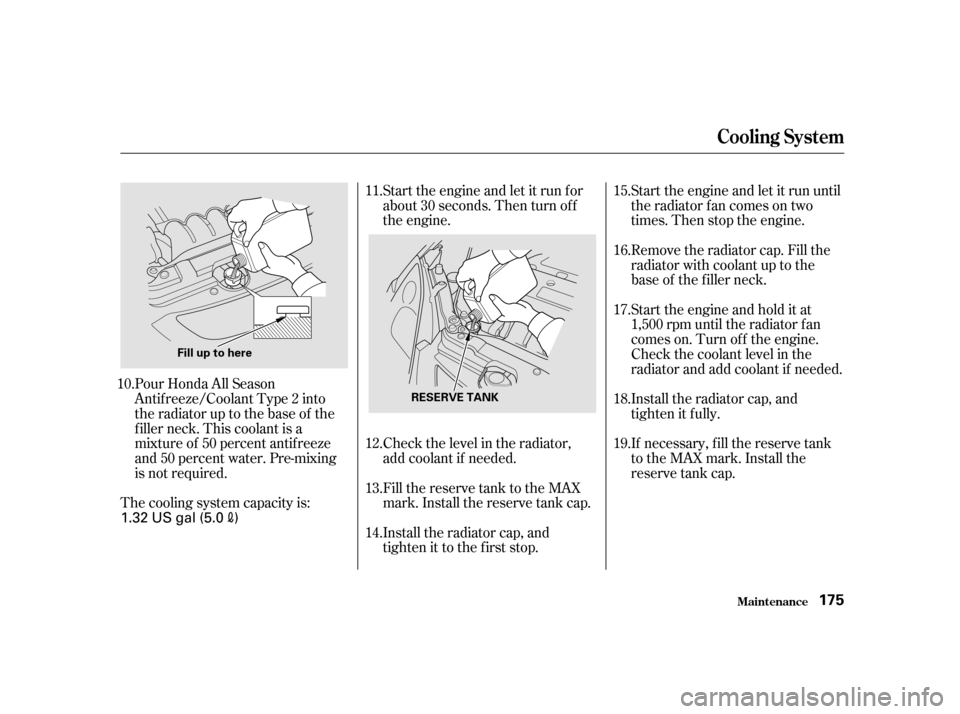 HONDA CIVIC HATCHBACK 2003 7.G Owners Manual If necessary, f ill the reserve tank
to the MAX mark. Install the
reserve tank cap.
Install the radiator cap, and
tighten it fully.
Start the engine and hold it at
1,500 rpm until the radiator f an
c HONDA CIVIC HATCHBACK 2003 7.G Owners Manual If necessary, f ill the reserve tank
to the MAX mark. Install the
reserve tank cap.
Install the radiator cap, and
tighten it fully.
Start the engine and hold it at
1,500 rpm until the radiator f an
c