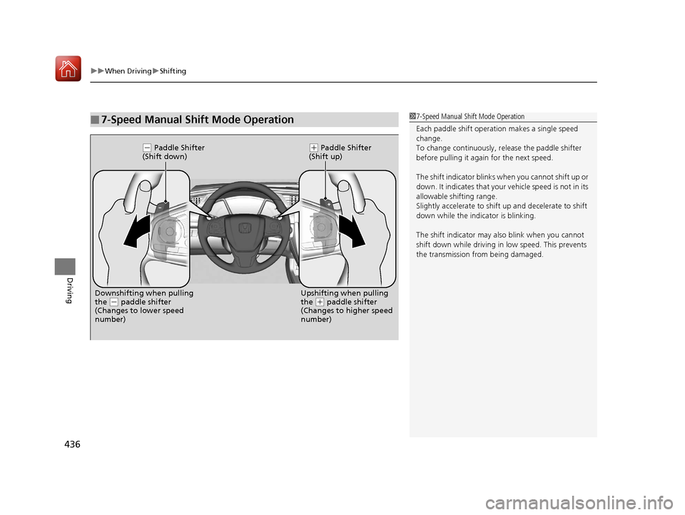 HONDA CIVIC HATCHBACK 2017 10.G Owners Manual uuWhen Driving uShifting
436
Driving
■7-Speed Manual Shift Mode Operation17-Speed Manual Shift Mode Operation
Each paddle shift operati on makes a single speed
change.
To change continuously, re le HONDA CIVIC HATCHBACK 2017 10.G Owners Manual uuWhen Driving uShifting
436
Driving
■7-Speed Manual Shift Mode Operation17-Speed Manual Shift Mode Operation
Each paddle shift operati on makes a single speed
change.
To change continuously, re le