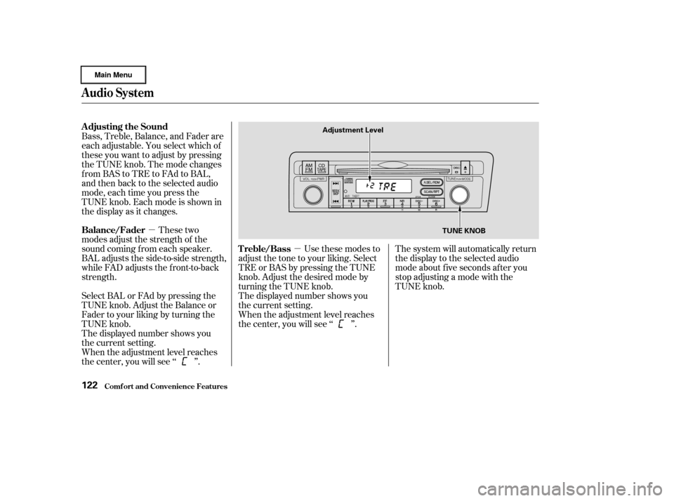 HONDA CIVIC HYBRID 2003 7.G Owners Manual µµThe system will automatically return
the display to the selected audio
mode about f ive seconds af ter you
stop adjusting a mode with the
TUNE knob.
These two
modes adjust the strength of the
so
