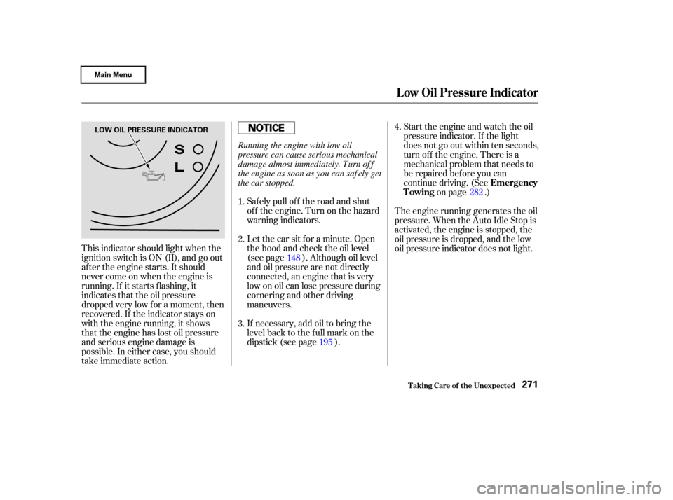 HONDA CIVIC HYBRID 2003 7.G Owners Manual This indicator should light when the
ignition switch is ON (II), and go out
af ter the engine starts. It should
never come on when the engine is
running. If it starts f lashing, it
indicates that the 