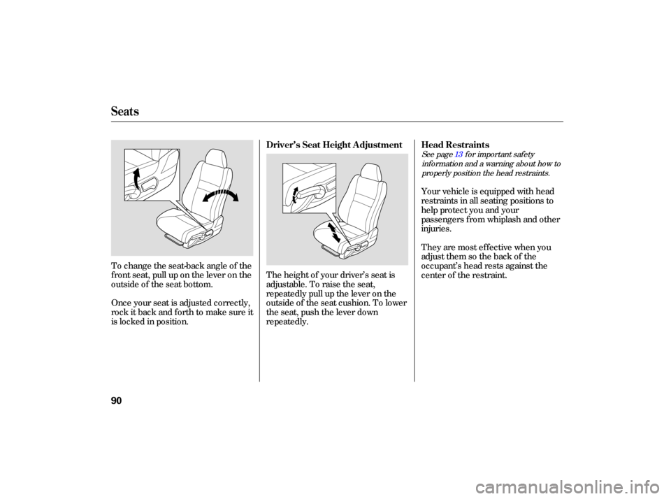 HONDA CIVIC HYBRID 2006 8.G Owners Manual To change  the seat-back  angle of the
front  seat, pull up on  the  lever  on the
outside  of the  seat  bottom.
Once  your seat is adjusted  correctly,
rock  it back  and forth  to make  sure it
is 