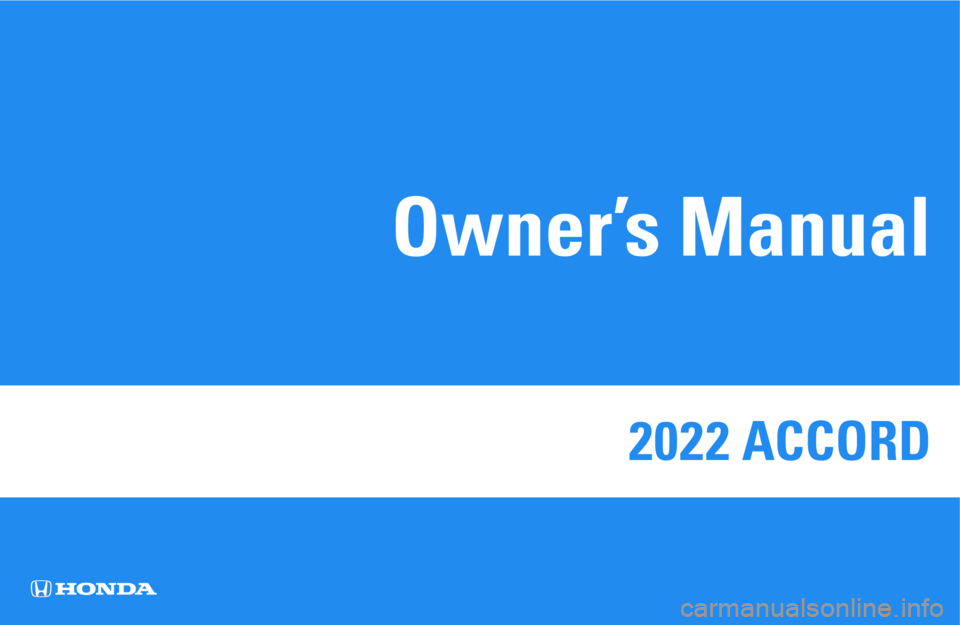 HONDA ACCORD 2022  Owners Manual 2022 ACCORD 
Owner’s Manual 