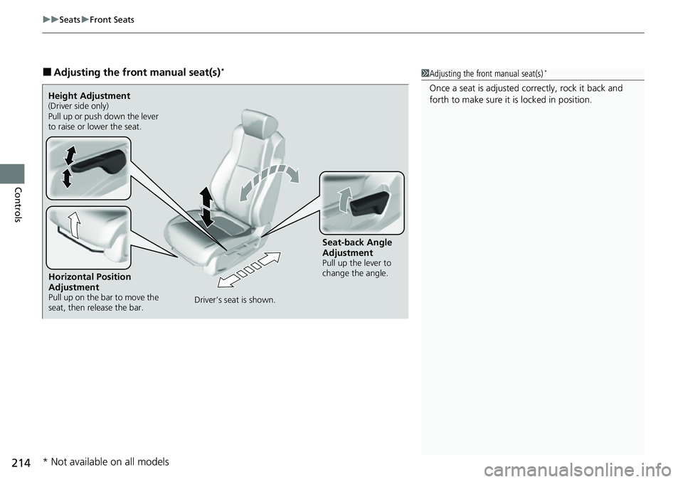 HONDA ACCORD 2022 Owners Manual uuSeats uFront Seats
214
Controls
■Adjusting the front manual seat(s)*1Adjusting the front manual seat(s)*
Once a seat is adjusted co rrectly, rock it back and
forth to make sure it is locked in po HONDA ACCORD 2022 Owners Manual uuSeats uFront Seats
214
Controls
■Adjusting the front manual seat(s)*1Adjusting the front manual seat(s)*
Once a seat is adjusted co rrectly, rock it back and
forth to make sure it is locked in po
