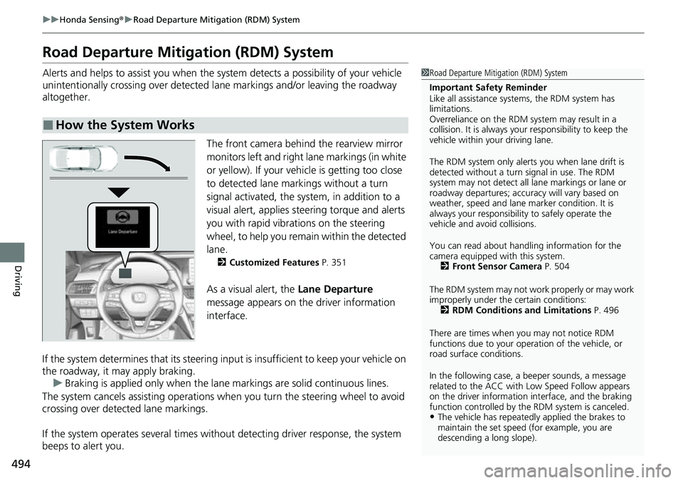 HONDA ACCORD 2022 Owners Manual 494
uuHonda Sensing ®u Road Departure Mitigation (RDM) System
Driving
Road Departure Mitigation (RDM) System
Alerts and helps to assist you when the sy stem detects a possibility of your vehicle
uni HONDA ACCORD 2022 Owners Manual 494
uuHonda Sensing ®u Road Departure Mitigation (RDM) System
Driving
Road Departure Mitigation (RDM) System
Alerts and helps to assist you when the sy stem detects a possibility of your vehicle
uni