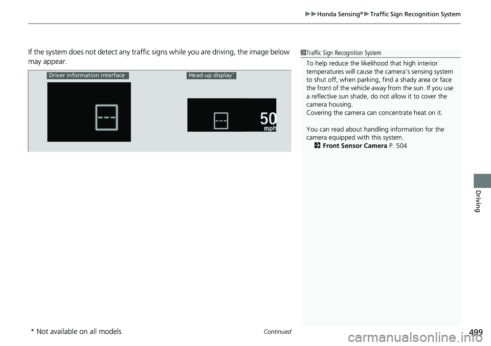 HONDA ACCORD 2022 Workshop Manual Continued499
uuHonda Sensing ®u Traffic Sign Recognition System
Driving
If the system does not detect any traffic si gns while you are driving, the image below
may appear.1 Traffic Sign Recognition HONDA ACCORD 2022 Workshop Manual Continued499
uuHonda Sensing ®u Traffic Sign Recognition System
Driving
If the system does not detect any traffic si gns while you are driving, the image below
may appear.1 Traffic Sign Recognition