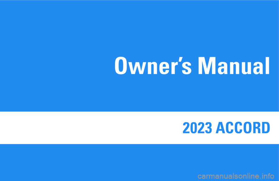 HONDA ACCORD 2023  Owners Manual 2023 ACCORD 
Owner’s Manual 
