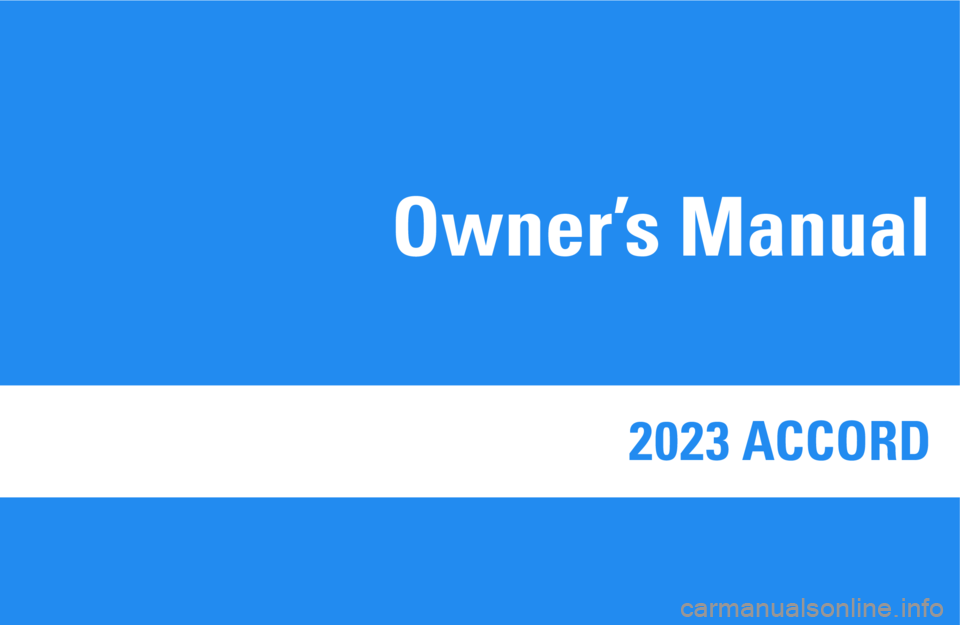 HONDA ACCORD 2023 Owners Manual 2023 ACCORD
Owner’s Manual HONDA ACCORD 2023 Owners Manual 2023 ACCORD
Owner’s Manual