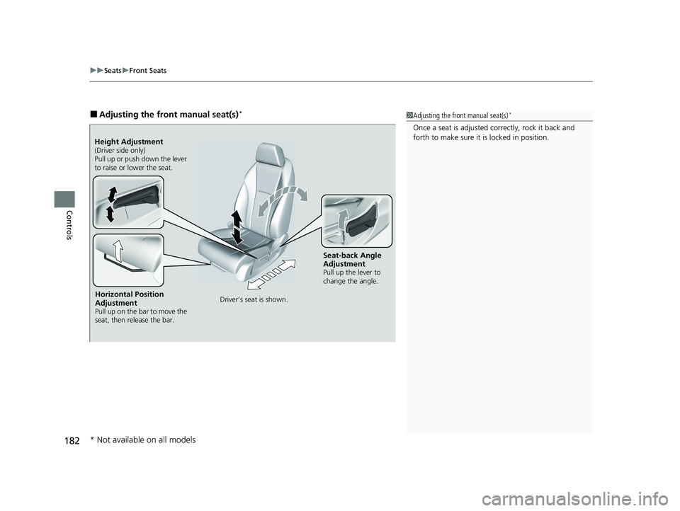 HONDA ACCORD 2023 Owners Manual uuSeats uFront Seats
182
Controls
■Adjusting the front manual seat(s)*1Adjusting the front manual seat(s)*
Once a seat is adjusted co rrectly, rock it back and
forth to make sure it is locked in po HONDA ACCORD 2023 Owners Manual uuSeats uFront Seats
182
Controls
■Adjusting the front manual seat(s)*1Adjusting the front manual seat(s)*
Once a seat is adjusted co rrectly, rock it back and
forth to make sure it is locked in po