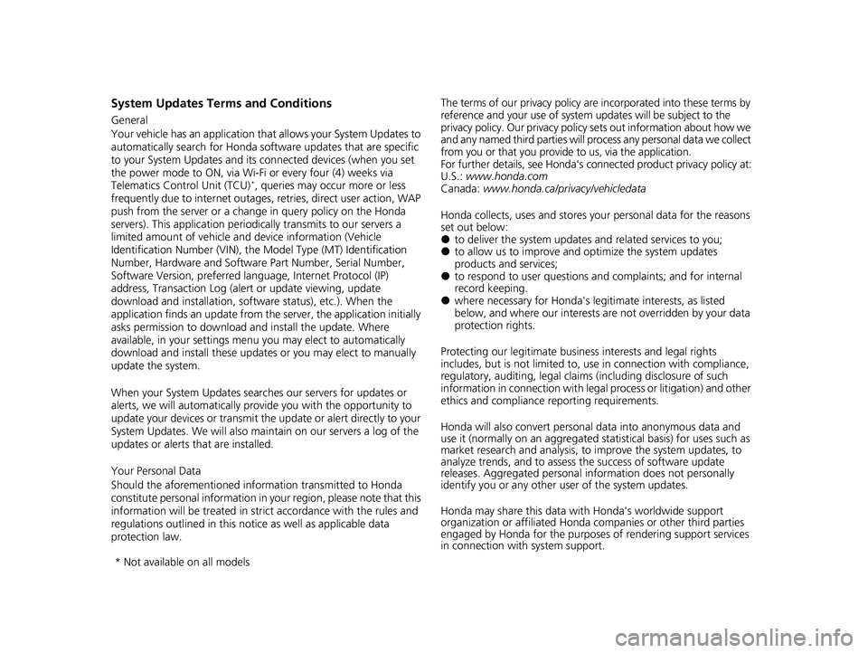 HONDA ACCORD 2023 Owners Manual System Updates Terms and Conditions
General
Your vehicle has an application that allows your System Updates to
automatically search for Honda software updates that are specific
to your System Update HONDA ACCORD 2023 Owners Manual System Updates Terms and Conditions
General
Your vehicle has an application that allows your System Updates to
automatically search for Honda software updates that are specific
to your System Update