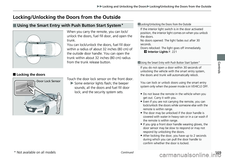 HONDA ACCORD HYBRID 2019 Owners Manual 169uu Locking and Unlocking the Doors u Locking/Unlocking the Doors from the Outside
Continued
Controls
Locking/Unlocking the Doors from the Outside When you carry the re mote, you can lock/
unlock th HONDA ACCORD HYBRID 2019 Owners Manual 169uu Locking and Unlocking the Doors u Locking/Unlocking the Doors from the Outside
Continued
Controls
Locking/Unlocking the Doors from the Outside When you carry the re mote, you can lock/
unlock th