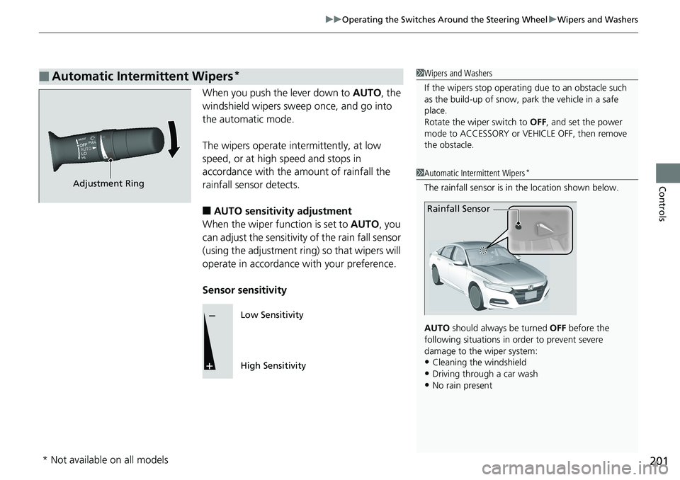 HONDA ACCORD HYBRID 2019 Owners Manual 201uu Operating the Switches Around the Steering Wheel u Wipers and Washers
Controls
When you push the lever down to AUTO , the
windshield wipers sweep once, and go into
the automatic mode.
The wip HONDA ACCORD HYBRID 2019 Owners Manual 201uu Operating the Switches Around the Steering Wheel u Wipers and Washers
Controls
When you push the lever down to AUTO , the
windshield wipers sweep once, and go into
the automatic mode.
The wip