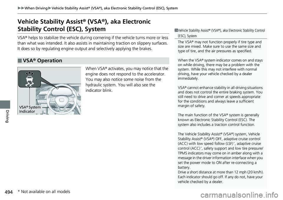 HONDA ACCORD HYBRID 2019  Owners Manual 494 uu When Driving u Vehicle Stability Assist ®  (VSA ® ), aka Electronic Stability Control (ESC), System
Driving Vehicle Stability Assist ®  (VSA ® ), aka Electronic 
Stability Control (ESC), Sy