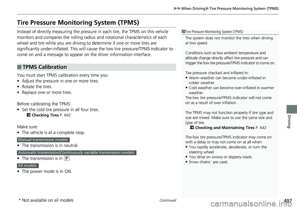 HONDA ACCORD HYBRID 2019  Owners Manual 497uu When Driving u Tire Pressure Monitoring System (TPMS)
Continued
Driving
Tire Pressure Monitoring System (TPMS) Instead of directly measuring the pressure  in each tire, the TPMS on this vehicle 