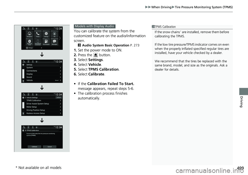 HONDA ACCORD HYBRID 2019 Owners Manual 499uu When Driving u Tire Pressure Monitoring System (TPMS)
Driving
You can calibrate the system from the
customized feature on the audio/information
screen. 2 Audio System Basic Operation P. 273
HONDA ACCORD HYBRID 2019 Owners Manual 499uu When Driving u Tire Pressure Monitoring System (TPMS)
Driving
You can calibrate the system from the
customized feature on the audio/information
screen. 2 Audio System Basic Operation P. 273