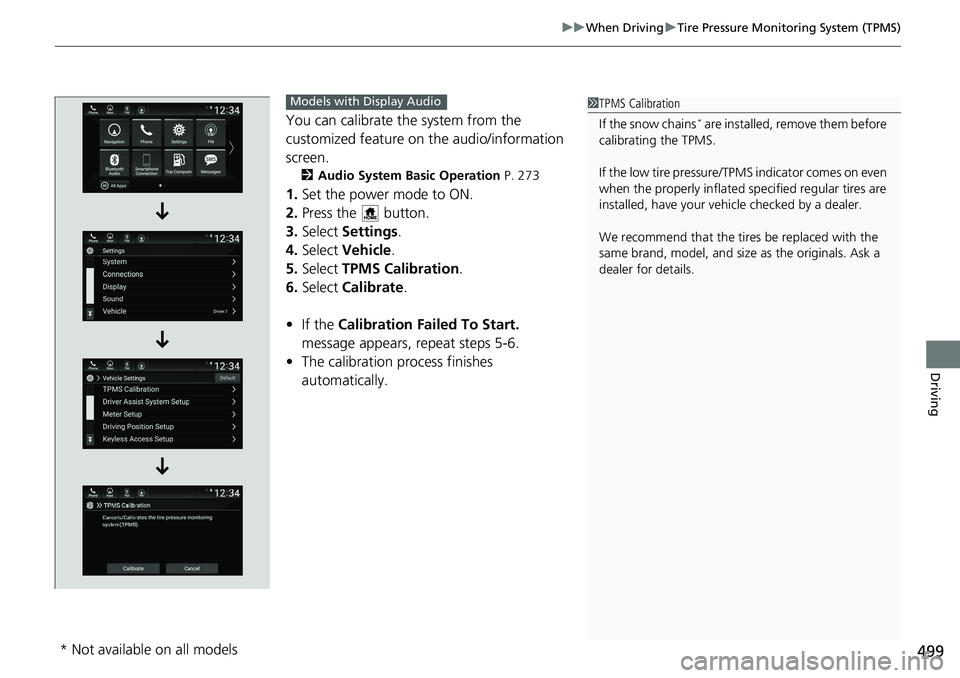 HONDA ACCORD HYBRID 2019  Owners Manual 499uu When Driving u Tire Pressure Monitoring System (TPMS)
Driving
You can calibrate the system from the 
customized feature on  the audio/information 
screen. 2 Audio System Basic Operation  P. 273
