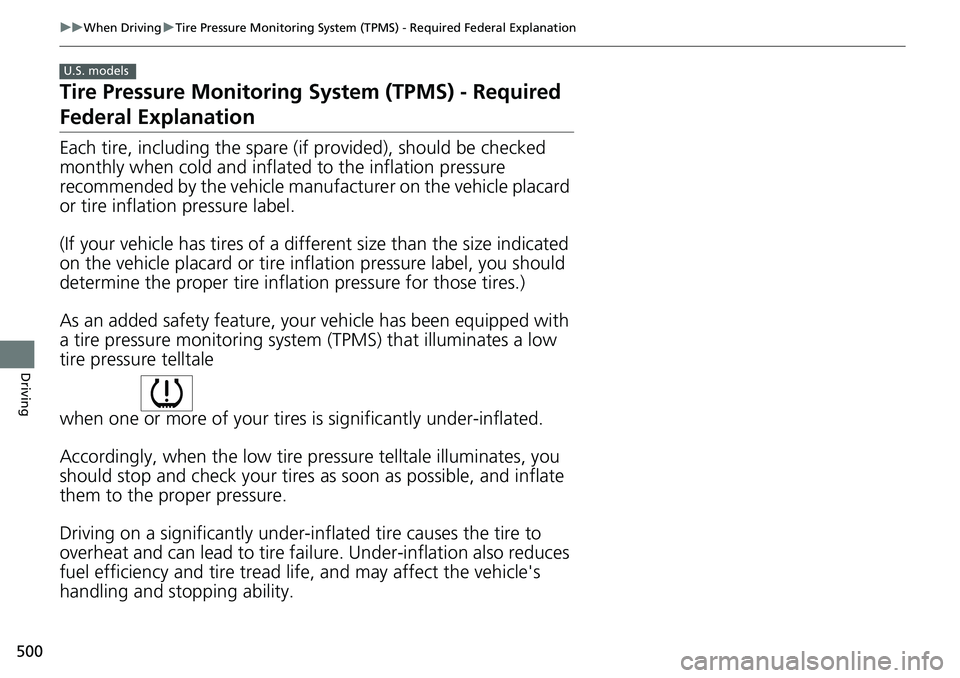 HONDA ACCORD HYBRID 2019  Owners Manual 500 uu When Driving u Tire Pressure Monitoring System (TPMS) - Required Federal Explanation
Driving Tire Pressure Monitoring  System (TPMS) - Required 
Federal Explanation Each tire, including the spa