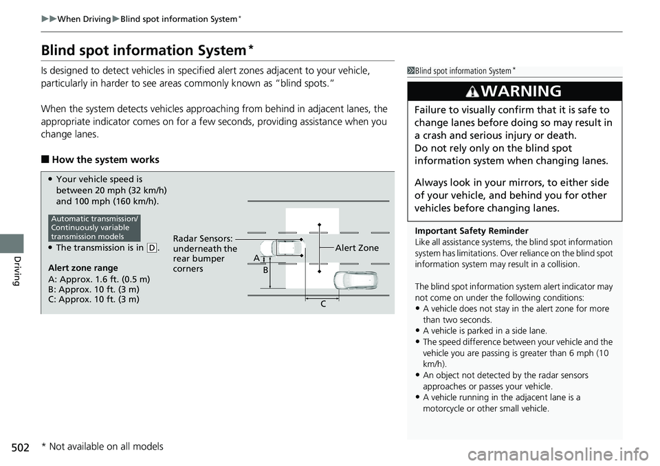 HONDA ACCORD HYBRID 2019 Owners Manual 502 uu When Driving u Blind spot information System *
Driving Blind spot information System *Is designed to detect vehicles in specified alert zones adjacent to your vehicle,
particularly in harder t HONDA ACCORD HYBRID 2019 Owners Manual 502 uu When Driving u Blind spot information System *
Driving Blind spot information System *Is designed to detect vehicles in specified alert zones adjacent to your vehicle,
particularly in harder t