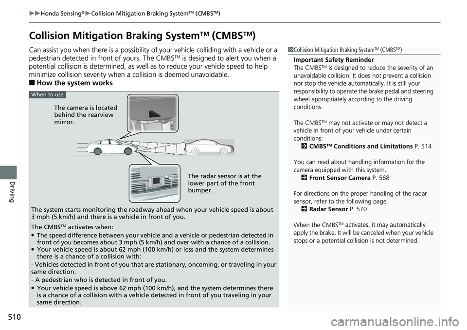 HONDA ACCORD HYBRID 2019 Owners Guide 510 uu Honda Sensing ® u Collision Mitigation Braking System TM
(CMBS TM
)
Driving Collision Mitigati on Braking System TM
(CMBS TM
)Can assist you when there is a possibility of your vehicle colli HONDA ACCORD HYBRID 2019 Owners Guide 510 uu Honda Sensing ® u Collision Mitigation Braking System TM
(CMBS TM
)
Driving Collision Mitigati on Braking System TM
(CMBS TM
)Can assist you when there is a possibility of your vehicle colli