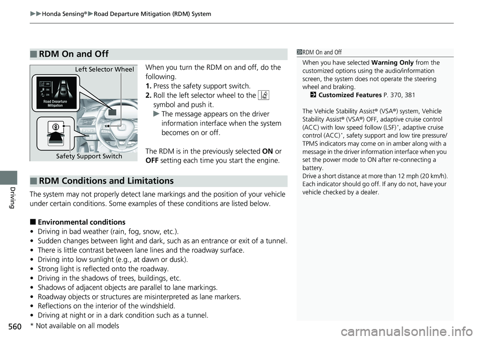 HONDA ACCORD HYBRID 2019 Owners Manual uu Honda Sensing ® u Road Departure Mitigation (RDM) System
560
Driving When you turn the RDM on and off, do the
following.
1. Press the safety support switch.
2. Roll the left selector wheel to the HONDA ACCORD HYBRID 2019 Owners Manual uu Honda Sensing ® u Road Departure Mitigation (RDM) System
560
Driving When you turn the RDM on and off, do the
following.
1. Press the safety support switch.
2. Roll the left selector wheel to the