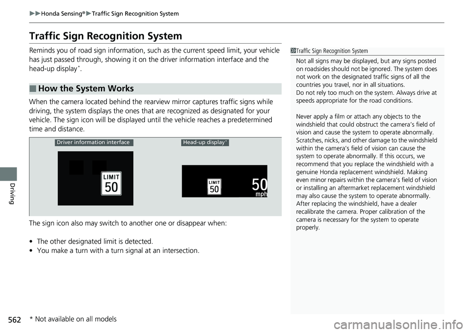 HONDA ACCORD HYBRID 2019 Owners Manual 562 uu Honda Sensing ® u Traffic Sign Recognition System
Driving Traffic Sign Recognition System Reminds you of road sign information, such as the current speed limit, your vehicle
has just passed HONDA ACCORD HYBRID 2019 Owners Manual 562 uu Honda Sensing ® u Traffic Sign Recognition System
Driving Traffic Sign Recognition System Reminds you of road sign information, such as the current speed limit, your vehicle
has just passed