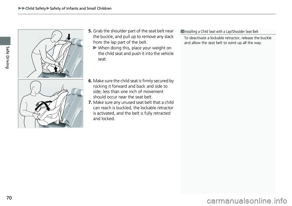HONDA ACCORD HYBRID 2019 Manual PDF uu Child Safety u Safety of Infants and Small Children
70
Safe Driving 5. Grab the shoulder part of the seat belt near
the buckle, and pull up to remove any slack
from the lap part of the belt.
u Wh HONDA ACCORD HYBRID 2019 Manual PDF uu Child Safety u Safety of Infants and Small Children
70
Safe Driving 5. Grab the shoulder part of the seat belt near
the buckle, and pull up to remove any slack
from the lap part of the belt.
u Wh