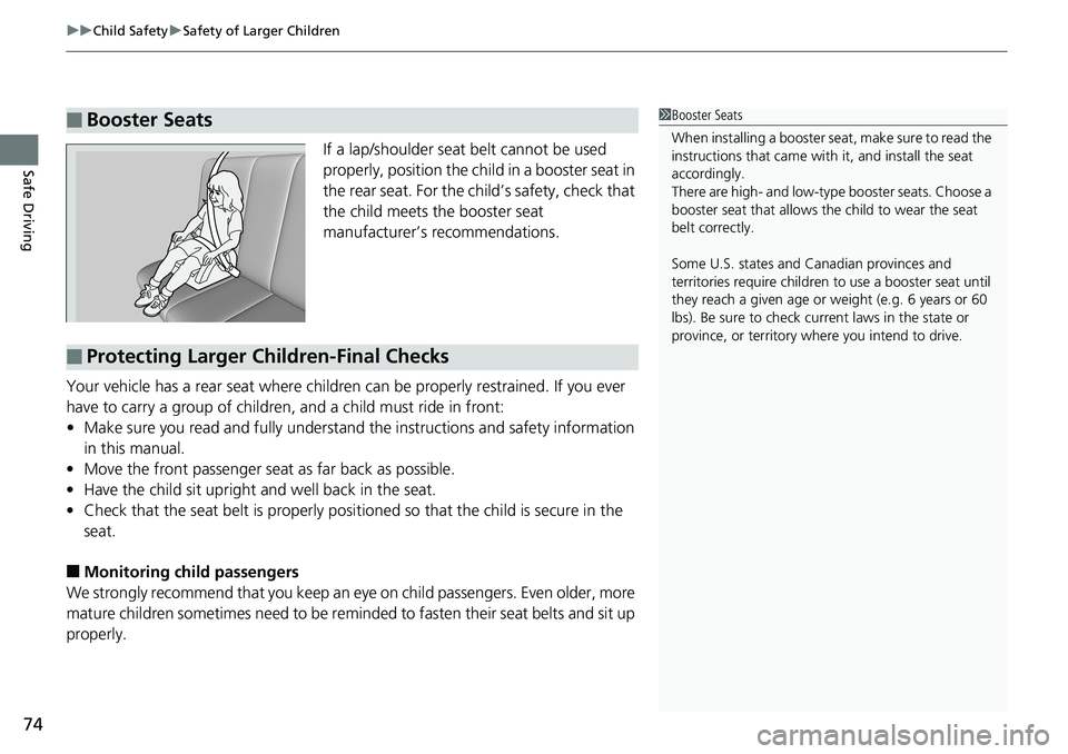 HONDA ACCORD HYBRID 2019 Manual PDF uu Child Safety u Safety of Larger Children
74
Safe Driving If a lap/shoulder seat belt cannot be used
properly, position the child in a booster seat in
the rear seat. For the ch ild’s safety, che HONDA ACCORD HYBRID 2019 Manual PDF uu Child Safety u Safety of Larger Children
74
Safe Driving If a lap/shoulder seat belt cannot be used
properly, position the child in a booster seat in
the rear seat. For the ch ild’s safety, che