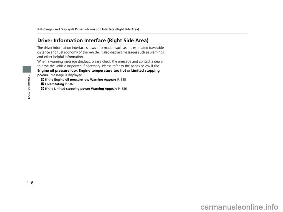 HONDA ACCORD HYBRID 2023 Owners Manual 118
uuGauges and Displays uDriver Information Interface (Right Side Area)
Instrument Panel
Driver Information Inte rface (Right Side Area)
The driver information interface shows information such as th HONDA ACCORD HYBRID 2023 Owners Manual 118
uuGauges and Displays uDriver Information Interface (Right Side Area)
Instrument Panel
Driver Information Inte rface (Right Side Area)
The driver information interface shows information such as th