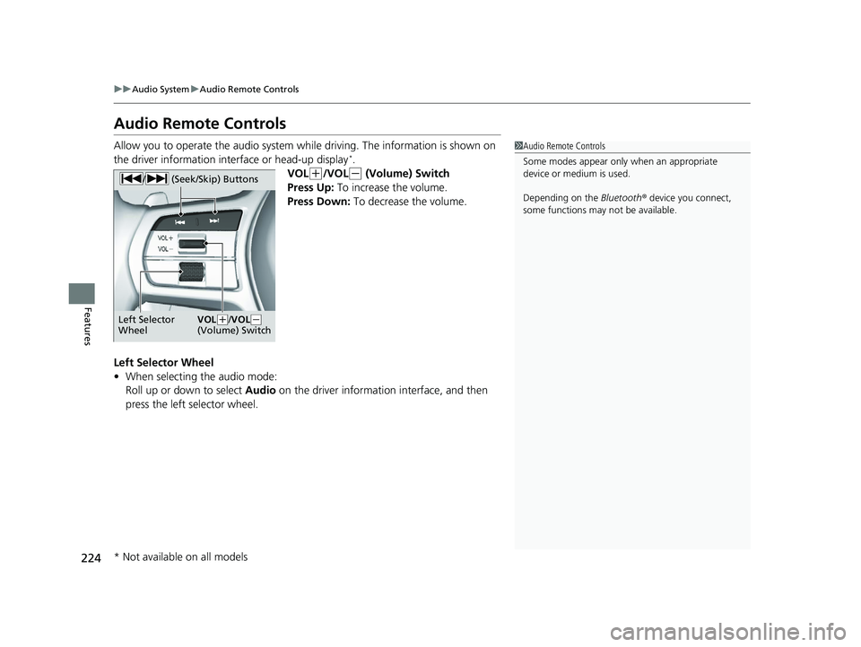 HONDA ACCORD HYBRID 2023 Owners Manual 224
uuAudio System uAudio Remote Controls
Features
Audio Remote Controls
Allow you to operate the audio system while driving. The information is shown on
the driver information interface or head-up HONDA ACCORD HYBRID 2023 Owners Manual 224
uuAudio System uAudio Remote Controls
Features
Audio Remote Controls
Allow you to operate the audio system while driving. The information is shown on
the driver information interface or head-up