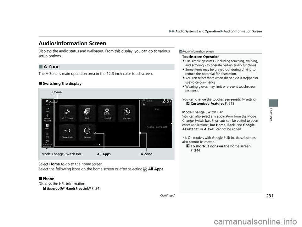 HONDA ACCORD HYBRID 2023  Owners Manual 231
uuAudio System Basic Operation uAudio/Information Screen
Continued
Features
Audio/Information Screen
Displays the audio status and wallpaper. From this display, you can go to various 
setup option