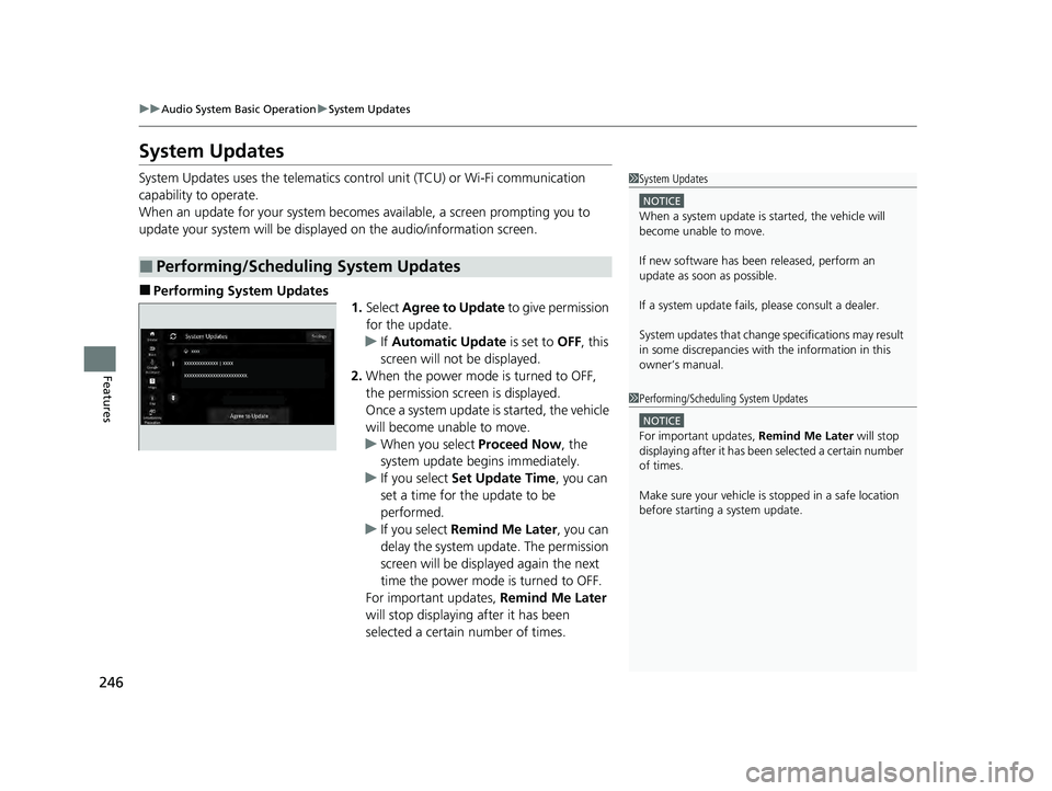 HONDA ACCORD HYBRID 2023 Owners Manual 246
uuAudio System Basic Operation uSystem Updates
Features
System Updates
System Updates uses the telematics con trol unit (TCU) or Wi-Fi communication
capability to operate.
When an update for your HONDA ACCORD HYBRID 2023 Owners Manual 246
uuAudio System Basic Operation uSystem Updates
Features
System Updates
System Updates uses the telematics con trol unit (TCU) or Wi-Fi communication
capability to operate.
When an update for your