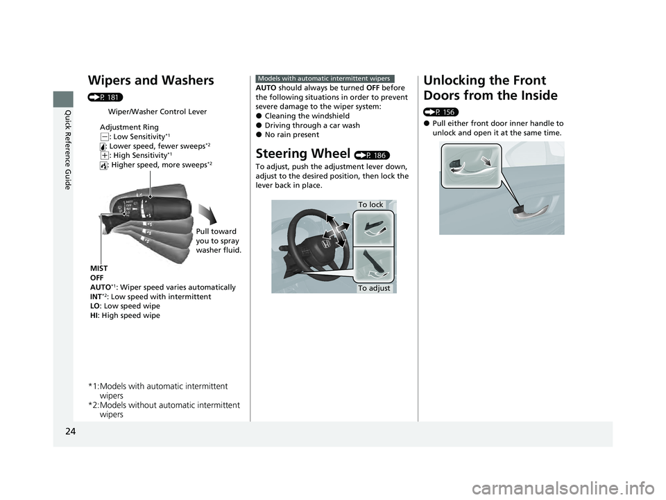 HONDA ACCORD HYBRID 2023 Owners Manual 24
Quick Reference Guide
Wipers and Washers
(P 181)
*1:Models with automatic intermittent wipers
*2:Models without automatic intermittent wipers
Wiper/Washer Control Lever
Adjustment Ring
( -: Low S HONDA ACCORD HYBRID 2023 Owners Manual 24
Quick Reference Guide
Wipers and Washers
(P 181)
*1:Models with automatic intermittent wipers
*2:Models without automatic intermittent wipers
Wiper/Washer Control Lever
Adjustment Ring
( -: Low S