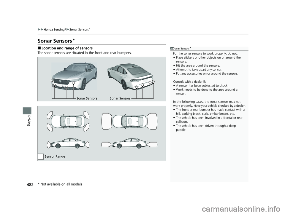 HONDA ACCORD HYBRID 2023 Owners Manual 482
uuHonda Sensing ®u Sonar Sensors*
Driving
Sonar Sensors*
■Location and range of sensors
The sonar sensors are situated in the front and rear bumpers.1 Sonar Sensors*
For the sonar sensors to wo HONDA ACCORD HYBRID 2023 Owners Manual 482
uuHonda Sensing ®u Sonar Sensors*
Driving
Sonar Sensors*
■Location and range of sensors
The sonar sensors are situated in the front and rear bumpers.1 Sonar Sensors*
For the sonar sensors to wo